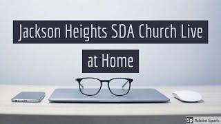 Jackson Heights SDA Church - LIVE