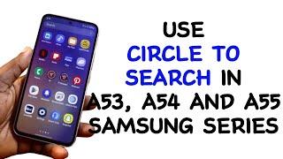 How to Use Circle to Search in A53, A54 And A55 Samsung