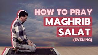 How to pray Evening (Maghreb) Salat? - The Shia way