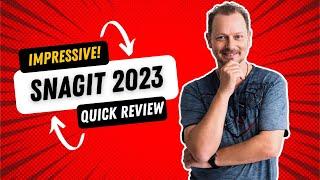 Snagit 2023  Great NEW Features - Quick Review