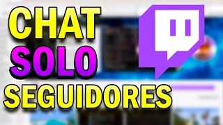 Como ACTIVAR el CHAT MODO SOLO PARA SEGUIDORES en TWITCH | 2022