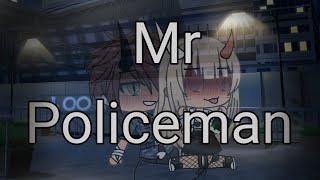 Mr policeman~«gacha life»