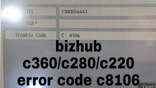how to Konica Minolta bizhub c360/c280/c220 error code c8106 | ghani trader