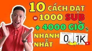 10 Cách Đạt 1000 Subs 4000 Giờ Xem Nhanh Chóng | Kiếm Tiền Youtube 2023