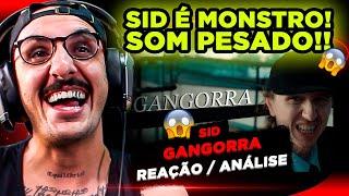 PESADOOO!!!! SID - GANGORRA [REAÇÃO/ ANÁLISE]