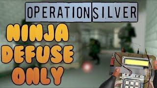 CS:GO - Operation Silver #3 - NINJA DEFUSE ONLY