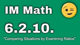  6th Grade, Unit 2, Lesson 10 "Comparing Situations By Examining Ratios" Open Up Resources