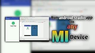Run android studio app on any MI phone