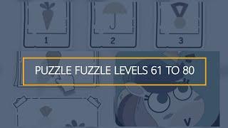 Puzzle Fuzzle levels 61 to 80 | Puzzle Fuzzle walk through | Puzzle Fuzzle GamePlay