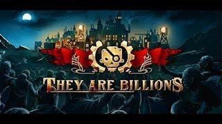 Filthy Tries: They are Billions (EA) Map 4 500% Game 11 Part 1