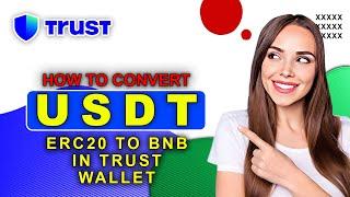 How To Convert USDT ERC20 To BNB In Trust Wallet| Quick And Easy