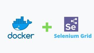 Selenium Grid + Docker : Hướng Dẫn cài đặt Selenium Grid trên Docker