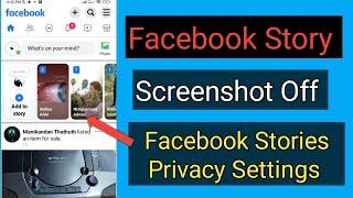 Facebook story screenshot Off | Facebook story privacy settings | Facebook Stories screenshot lock