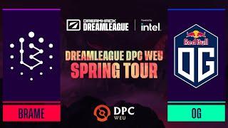 Dota2 - Brame vs OG - Game 1 - DPC WEU Tour 2 - DreamLeague Season 17