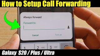 Galaxy S20 / Ultra / Plus: How to Setup Call Forwarding