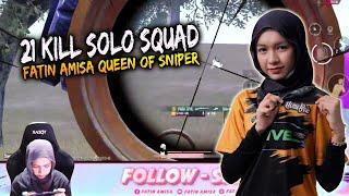 21 KILL SOLO VS SQUAD !! FATIN AMISA QUEEN OF SNIPER