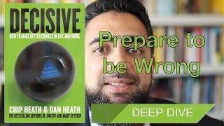 Decisive Deep Dive - Prepare To Be Wrong (WRAP Framework)