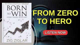 BORN TO WIN by Zig Ziglar Audiobook | Book Summary In English