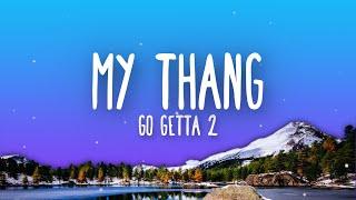 O SIDE MAFIA - MY THANG (GO GETTA 2) (Lyrics)