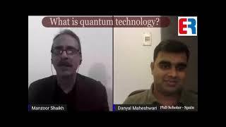 What is quantum technology? | Dr. Danyal Maheshwari | Manzoor Shaikh | Engineering Review