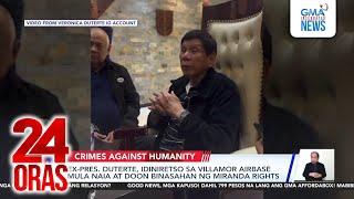 Ex-Pres. Duterte, idiniretso sa Villamor Airbase mula NAIA at doon binasahan ng Miranda... | 24 Oras