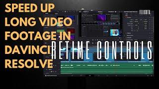 How to Speed Up Long Video Footage in Davinci Resolve | Retime Controls Tutorial