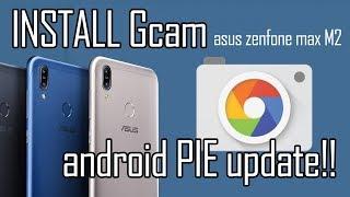 Install Gcam di Asus Zefone Max M2 update Android Pie tanpa ROOT!!