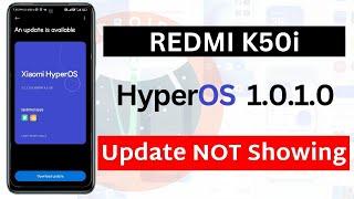 Redmi K50i HyperOS 1.0.1.0 Update [ Android 14 ] Released | Update Not Show | Redmi K50i New Update