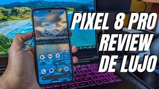 PIXEL 8 PRO REVIEW, GOOGLE SE HA PASADO EL JUEGO