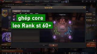 hướng dẫn ghép core leo AI Rank st 60+