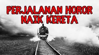 KISAH PERJALANAN HOROR NAIK KERETA API MALAM HARI | KERETA API HANTU TANPA TUJUAN