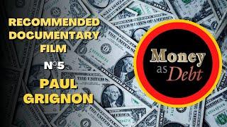 Money As Debt  By Paul  Grignon - Recommended documentary film N°5