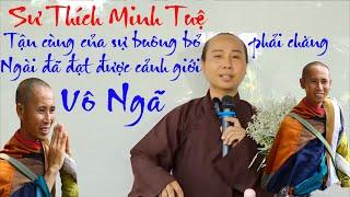 Sư Thíc Minh Tuệ - Tận cùng của sự buông bỏ, phải chăng ngài đã đạt được cảnh giới Vô Ngã