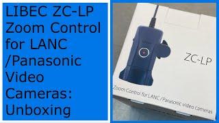 Libec ZC-LP Zoom Control For LANC Sony & Panasonic Video Cameras: UnBoxing