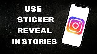 How to Use Sticker Reveal For Instagram Stories | Full Guide