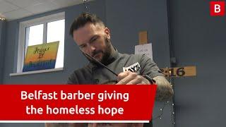 Belfast barber to give homeless hope with haircutting academy