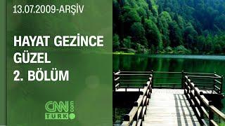 Doğu Karadeniz'in En Doğusu Artvin - Hayat Gezince Güzel 2. Bölüm | 13.07.2019