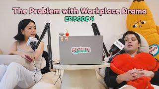 Mistakes Were Made EP 04: The Problem with Workplace Drama | Winnie Wong