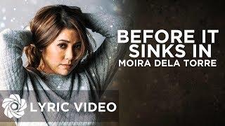 Before It Sinks In - Moira Dela Torre (Lyrics)