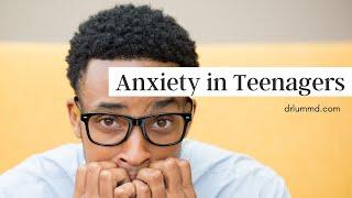 Anxiety in Teenagers with Dr. Lum Frundi and Dr. Terry Nguyen