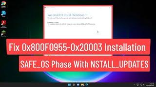 Fix 0x800F0955-0x20003 The Installation Failed in SAFE_OS Phase With  Error During INSTALL_UPDATES