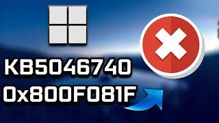 KB5046740 Update Not Installing Error Code 0x800f081f On Windows 11 FIX