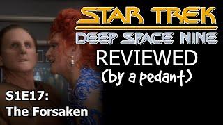 Deep Space Nine Reviewed! (by a pedant) S1E17: THE FORSAKEN