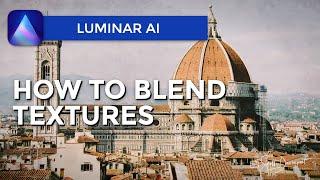 How To Blend Textures In Luminar AI