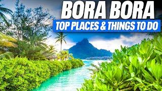 Discover Bora Bora: Top 10 Must-See Places & Activities ️