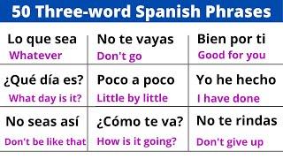 Learn 50 Spanish Sentences in Just Three Word!