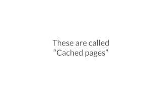 Understanding cached pages