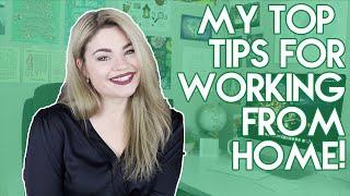 My Top Tips for Working From Home!