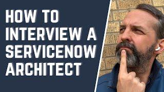 How to interview a ServiceNow Architect (The Duke Answers)
