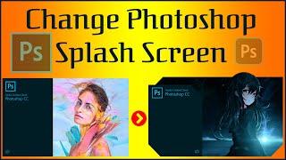 Change Photoshop Splash Screen Using Software #Photoshop #Theme #Splash #Screen #Changephoto #edit